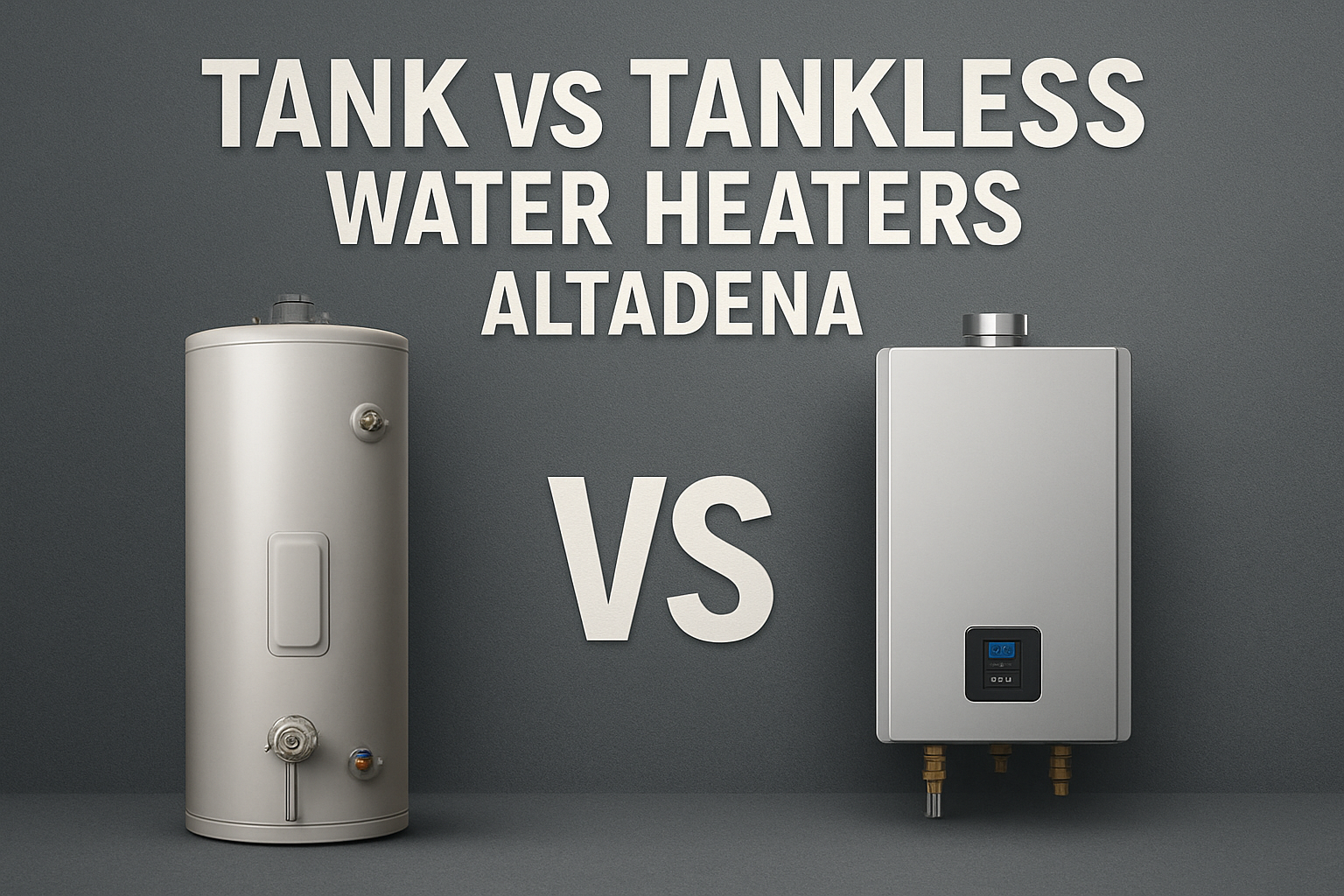 Tank vs Tankless Water Heaters Altadena